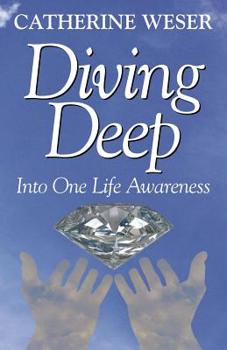 Paperback Diving Deep: Into One Life Awareness Book