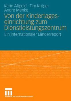 Paperback Von Der Kindertageseinrichtung Zum Dienstleistungszentrum: Ein Internationaler Länderreport [German] Book