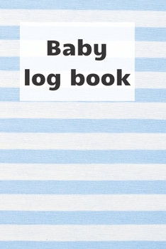 Paperback Baby Log Book: Track newborn baby healthcare: slepping, breastfeeding and other activities, children health notebook Book