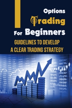 Paperback Options Trading For Beginners: Guidelines To Develop A Clear Trading Strategy: Bear Market Book
