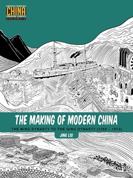 Paperback The Making of Modern China: The Ming Dynasty to the Qing Dynasty (1368-1912) Book