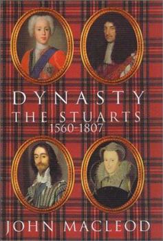 Hardcover Dynasty: The Stuarts: 1560-1807 Book