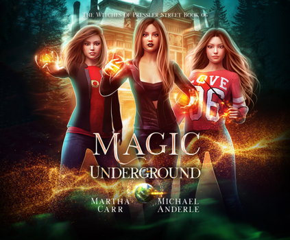 Magic Underground (Witches of Pressler Street (6)) - Book #6 of the Witches of Pressler Street