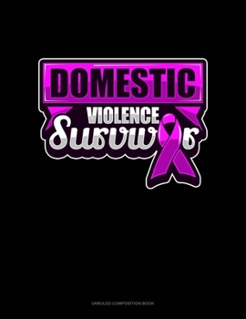 Paperback Domestic Violence Survivor: Unruled Composition Book