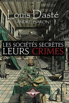 Paperback Les sociétés secrètes Leurs crimes [French] Book