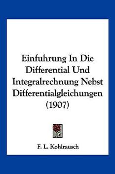 Paperback Einfuhrung In Die Differential Und Integralrechnung Nebst Differentialgleichungen (1907) [German] Book
