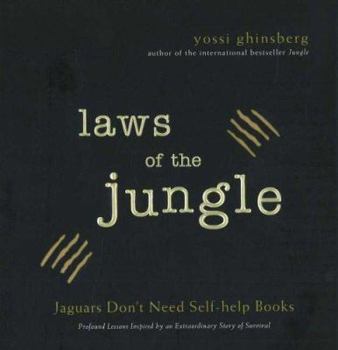 Hardcover Laws of the Jungle: Jaguars Don't Need Self-Help Books Book