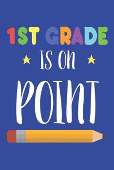 Paperback 1st Grade Is On Point: Back To School Activity Book For First Grade Teachers & Students Book