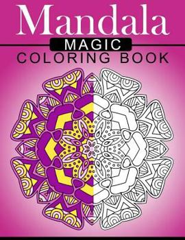 Paperback Mandala MAGIC Coloring Book: Mood Enhancing Mandalas (Mandala Coloring Books for Relaxation) Book