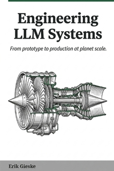 Engineering LLM Systems: From prototype to production at planet scale