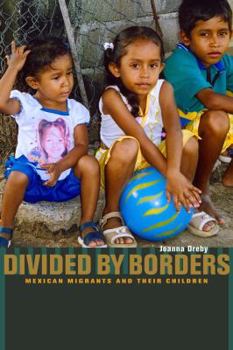 Paperback Divided by Borders: Mexican Migrants and Their Children Book