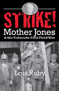 Paperback Strike!: Mother Jones & the Colorado Coal Field War Book