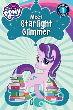 Paperback My Little Pony: Meet Starlight Glimmer!: Level 1 Book