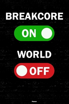 Paperback Breakcore On World Off Planner: Breakcore Unlock Music Calendar 2020 - 6 x 9 inch 120 pages gift Book