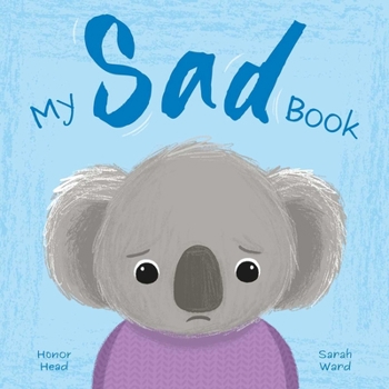 My Sad Book (My Feelings Picture Books)