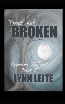 Bent not Broken (Neverton Pack series)