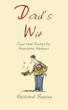 Paperback Dad's Wit: Quips and Quotes for Fantastic Fathers Book