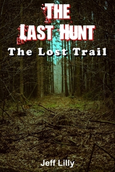 Paperback The Last Hunt 3: The Lost Trail Book