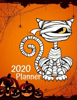 Paperback 2020 Planner: Black Cat Mummy Halloween 2020 Weekly Planner Organizer Dated Calendar And ToDo List Tracker Notebook Book