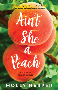 Ain't She a Peach - Book #2 of the Southern Eclectic