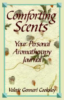Hardcover Comforting Scents: Your Personal Aromatherapy Journal Book