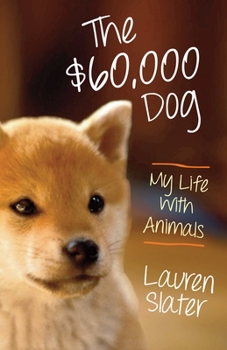 Hardcover The Sixty-Thousand Dollar Dog: My Life with Animals Book