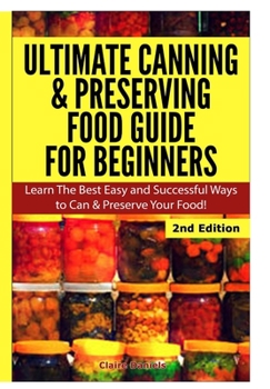 Hardcover Ultimate Canning & Preserving Food Guide for Beginners Book