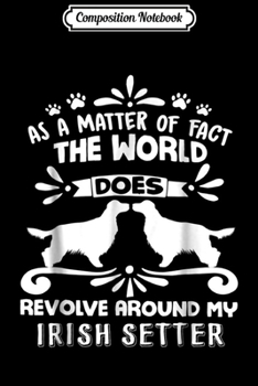 Composition Notebook: Irish Setter - Love Irish Setter  Journal/Notebook Blank Lined Ruled 6x9 100 Pages