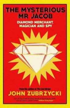 Paperback Mysterious Mr Jacob: Diamond Merchant, Magician and Spy Book