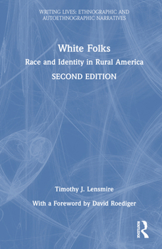 White Folks: Race and Identity in Rural America (Writing Lives: Ethnographic Narratives) - Book  of the Writing Lives: Ethnographic Narratives