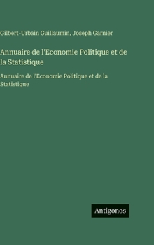 Annuaire de l'Economie Politique et de la Statistique: Annuaire de l'Economie Politique et de la Statistique (French Edition)