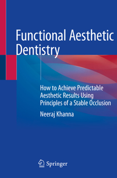 Paperback Functional Aesthetic Dentistry: How to Achieve Predictable Aesthetic Results Using Principles of a Stable Occlusion Book