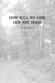 Paperback How Will We Find Our Way Home Book