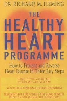 Paperback The Healthy Heart Programme : How to Prevent and Reverse Heart Disease in Three Easy Steps Book