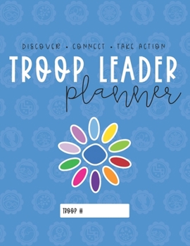 Paperback Troop Leader Planner: The Ultimate Organizer For Daisy Girls & Multi-Level Troops (Undated) Book