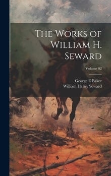 Hardcover The Works of William H. Seward; Volume 02 Book