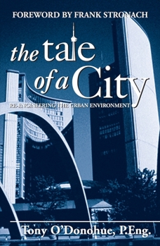 Paperback The Tale of a City: Re-Engineering the Urban Environment Book