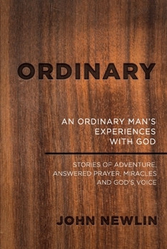 Paperback Ordinary: An Ordinary Man's Experiences With God Book