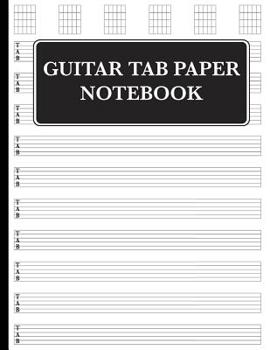 Paperback Guitar Tab Paper Notebook: Guitar Tablature Book, Staff Paper Notebook - 100 pages Book