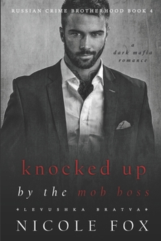 Paperback Knocked Up by the Mob Boss (Levushka Bratva): A Dark Mafia Romance Book