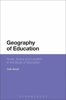 Hardcover Geography of Education: Scale, Space and Location in the Study of Education Book