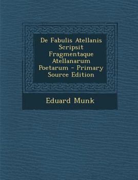 Paperback de Fabulis Atellanis Scripsit Fragmentaque Atellanarum Poetarum [Latin] Book