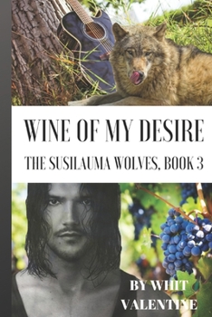 Paperback Wine of My Desire: The Susilauma Wolves, Book 3 Book