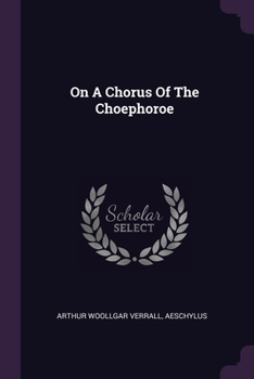 Paperback On A Chorus Of The Choephoroe Book