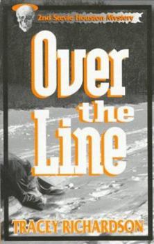 Over the Line - Book #2 of the Stevie Houston Mystery