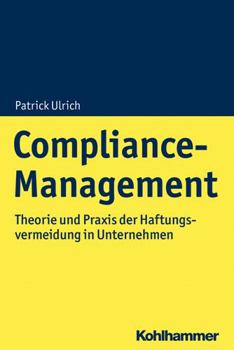 Paperback Compliance-Management: Theorie Und PRAXIS Der Haftungsvermeidung in Unternehmen [German] Book