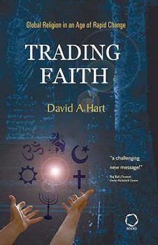 Paperback Trading Faith: Global Religion in an Age of Rapid Change Book