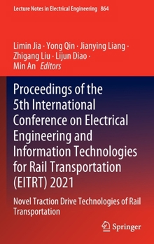 Hardcover Proceedings of the 5th International Conference on Electrical Engineering and Information Technologies for Rail Transportation (Eitrt) 2021: Novel Tra Book