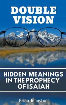 Paperback Double Vision: Hidden Meanings in the Prophecy of Isaiah Book