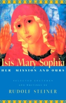 Paperback Isis Mary Sophia: Her Mission and Ours Book